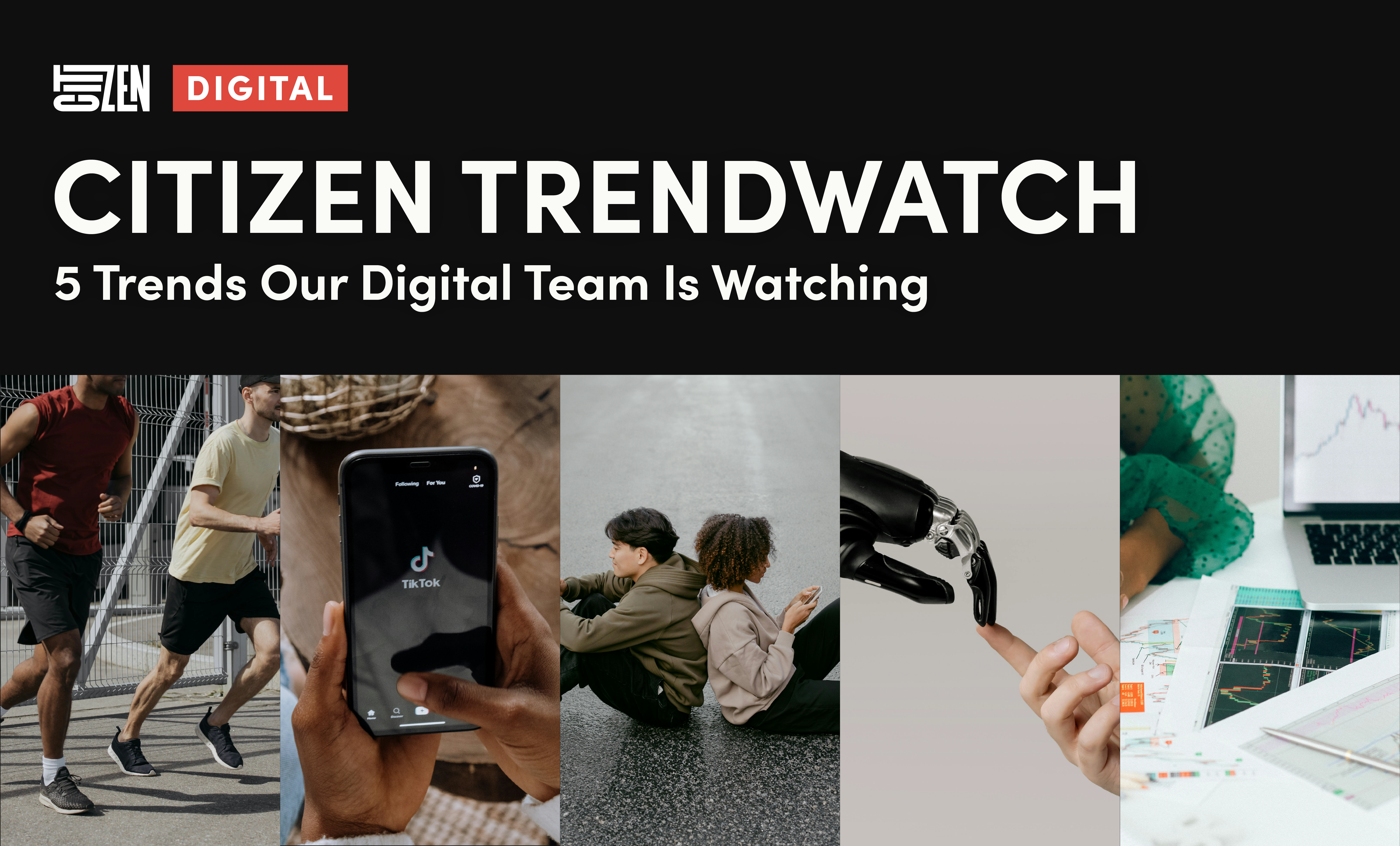 5 Trends Our Digital Team Is Watching – And You Should Too