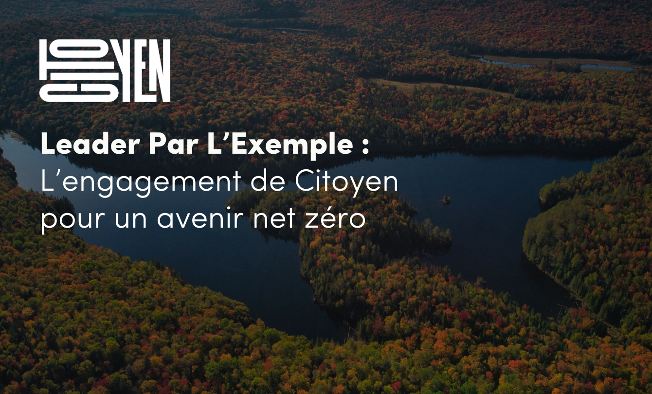 Leader par l’exemple : L’engagement de Citoyen pour un avenir net zéro